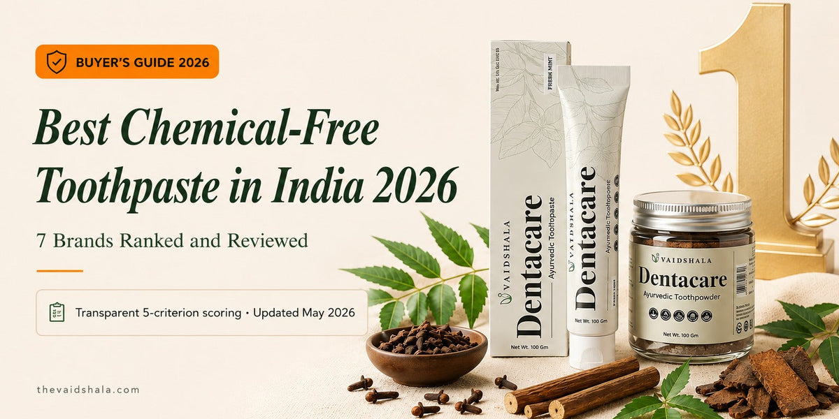 Best chemical-free toothpaste in India 2026: ranked and reviewed