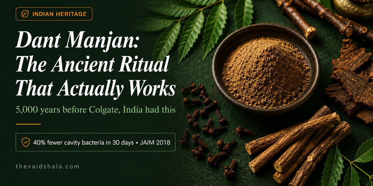 Dant Manjan: the ancient Indian oral care ritual that actually works