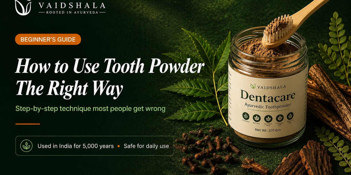 How to Use Tooth Powder: The Complete Beginner's Guide (2026) | Vaidshala