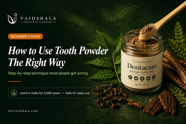 How to Use Tooth Powder: The Complete Beginner's Guide (2026) | Vaidshala